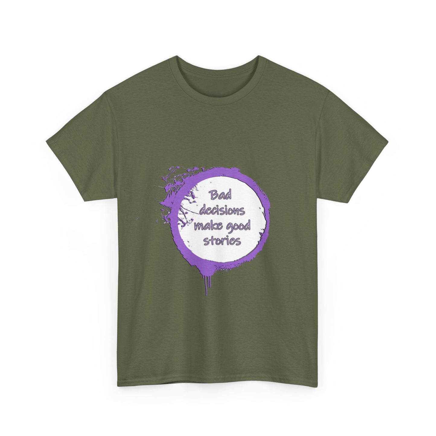 Bad Decisions! T-Shirt | Funny Quote Shirt | Humor Tee | Memes and Funny Quotes Collection Tee | Pacific NW Gear Co.