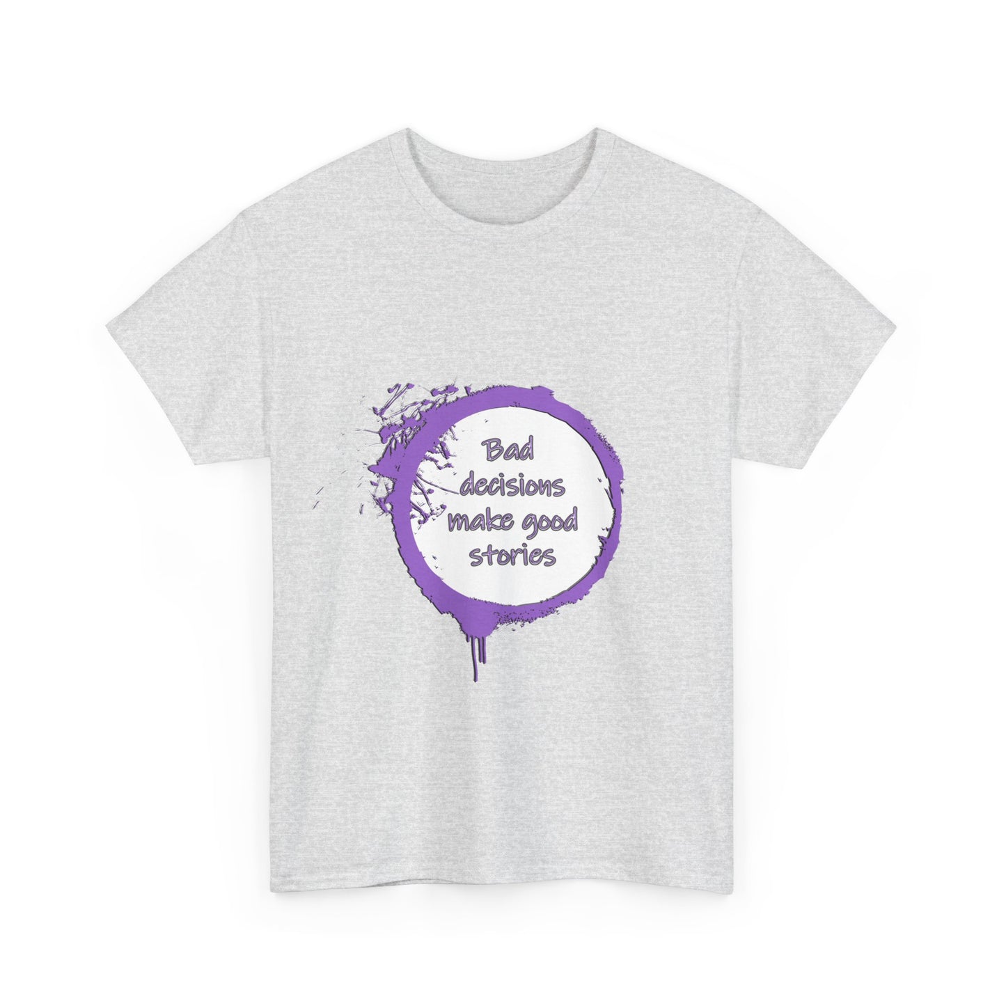 Bad Decisions! T-Shirt | Funny Quote Shirt | Humor Tee | Memes and Funny Quotes Collection Tee | Pacific NW Gear Co.