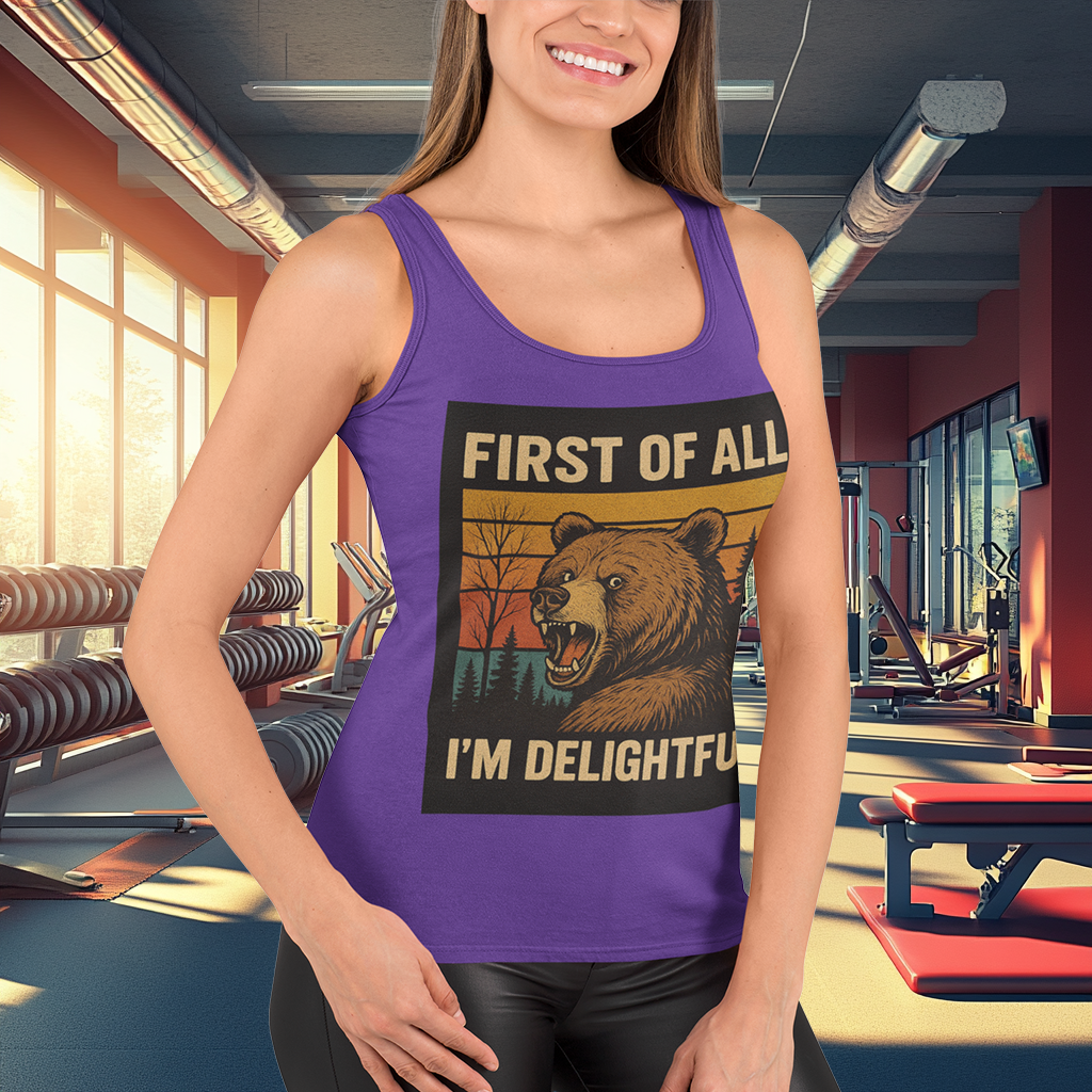 Women's Racerback Tank Top | First of All, I'm Delightful! | Summer Gear | Exercise Gift | Outdoor Casual Wear | Pacific NW Gear Co