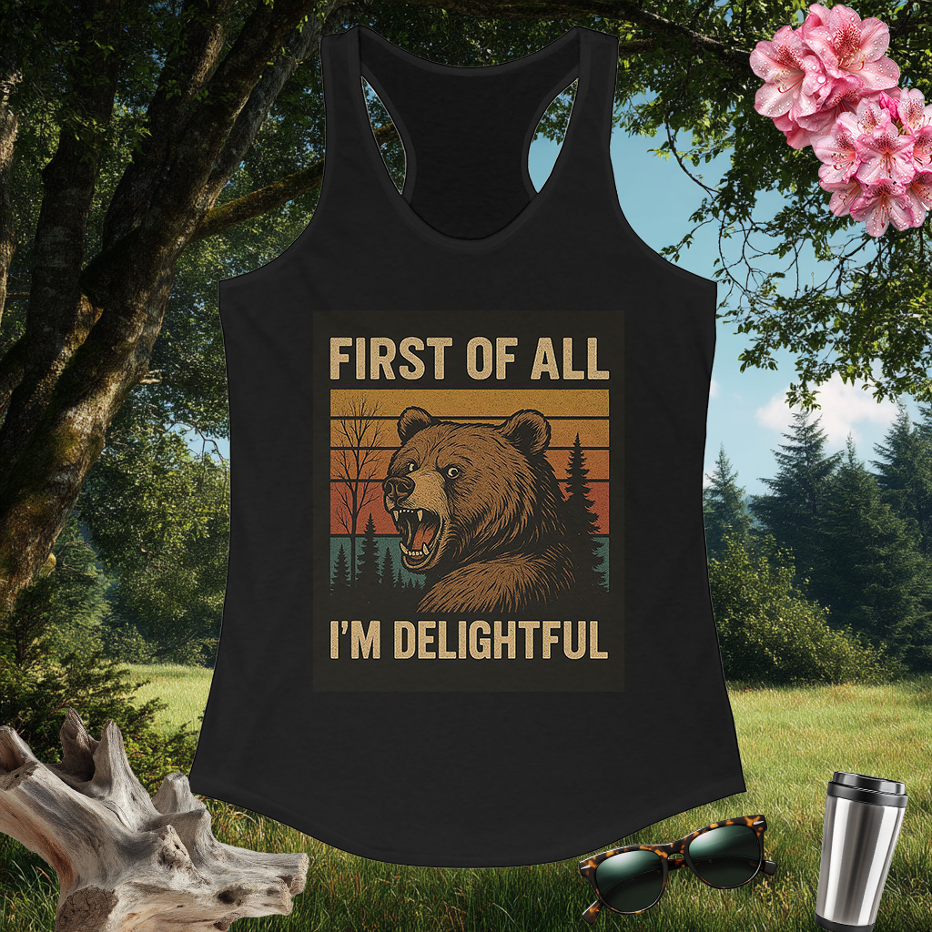 Women's Racerback Tank Top | First of All, I'm Delightful! | Summer Gear | Exercise Gift | Outdoor Casual Wear | Pacific NW Gear Co