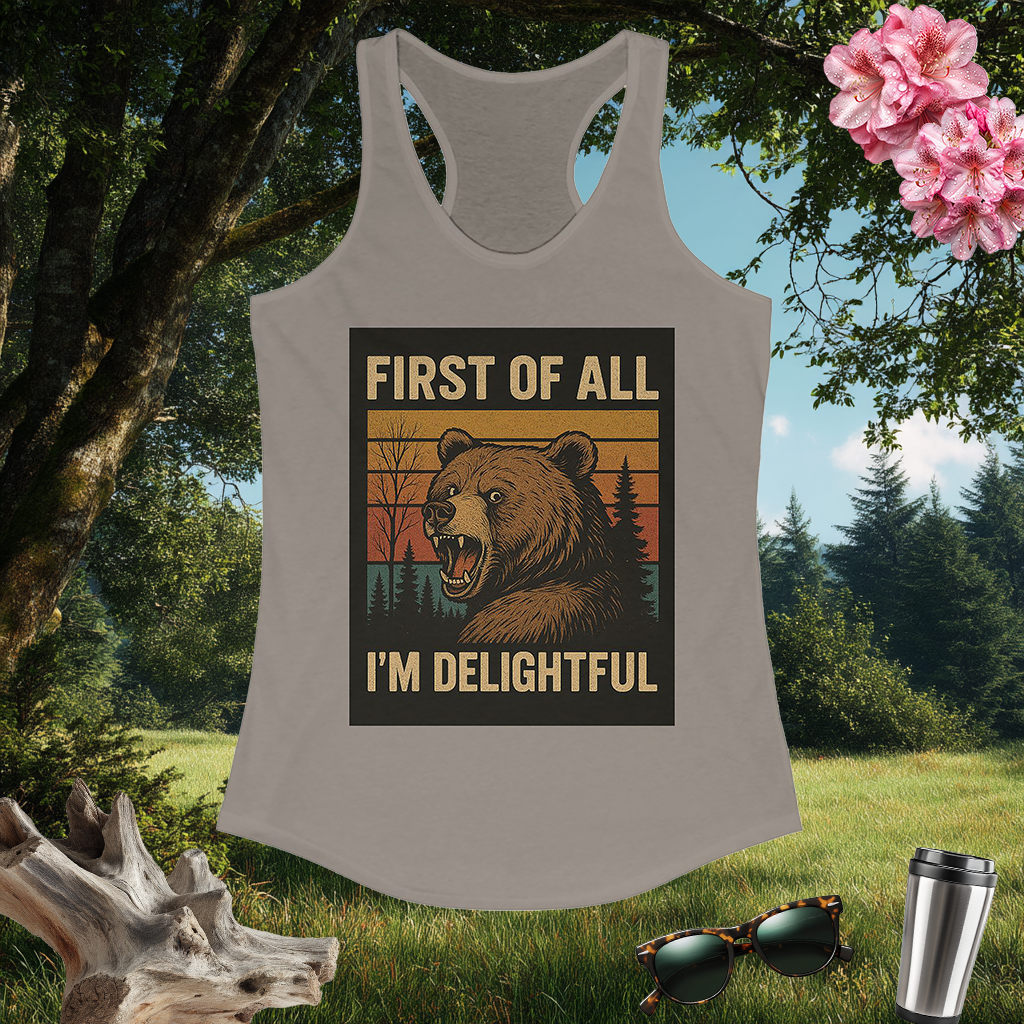 Women's Racerback Tank Top | First of All, I'm Delightful! | Summer Gear | Exercise Gift | Outdoor Casual Wear | Pacific NW Gear Co