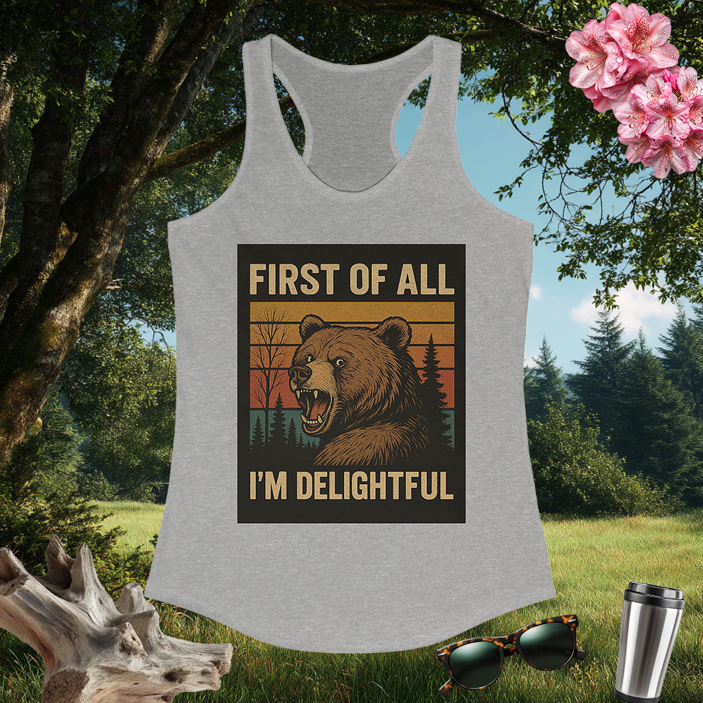 Women's Racerback Tank Top | First of All, I'm Delightful! | Summer Gear | Exercise Gift | Outdoor Casual Wear | Pacific NW Gear Co