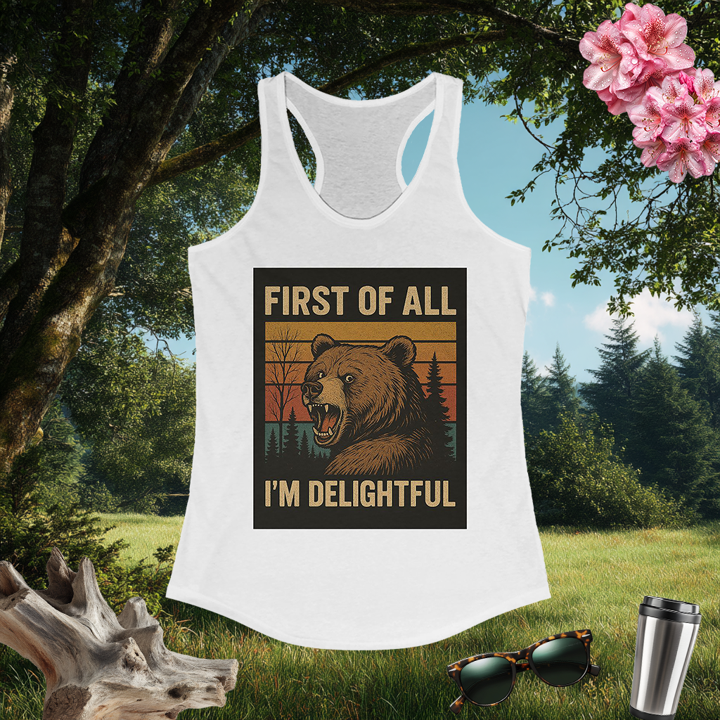 Women's Racerback Tank Top | First of All, I'm Delightful! | Summer Gear | Exercise Gift | Outdoor Casual Wear | Pacific NW Gear Co