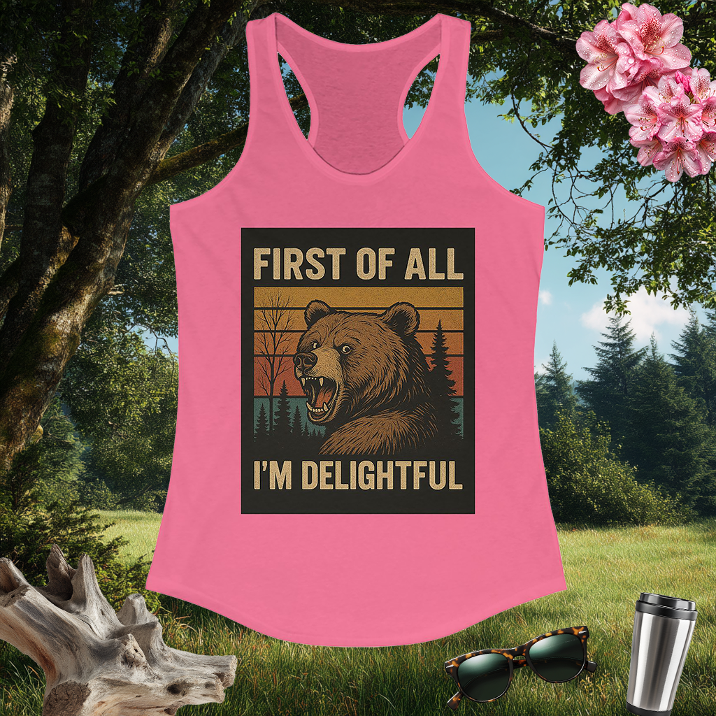 Women's Racerback Tank Top | First of All, I'm Delightful! | Summer Gear | Exercise Gift | Outdoor Casual Wear | Pacific NW Gear Co