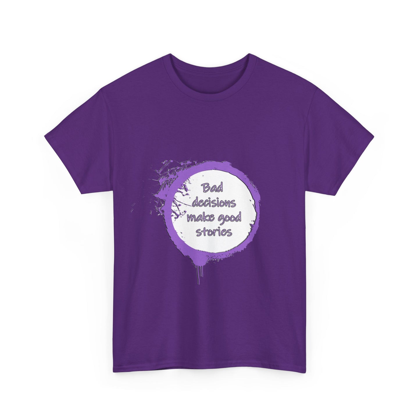 Bad Decisions! T-Shirt | Funny Quote Shirt | Humor Tee | Memes and Funny Quotes Collection Tee | Pacific NW Gear Co.