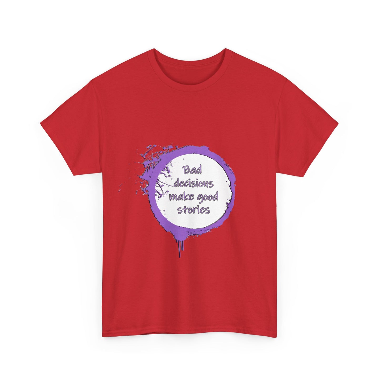 Bad Decisions! T-Shirt | Funny Quote Shirt | Humor Tee | Memes and Funny Quotes Collection Tee | Pacific NW Gear Co.