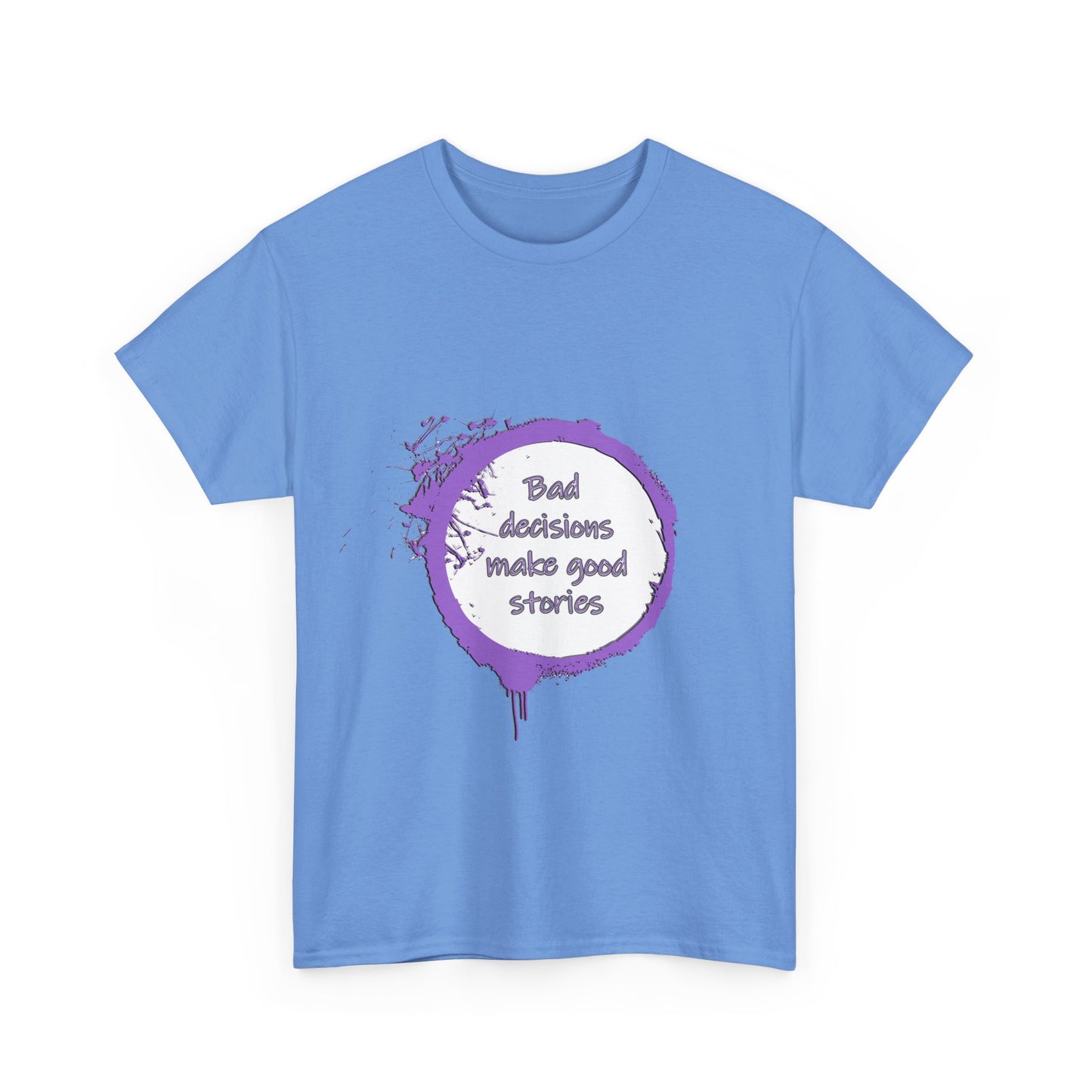 Bad Decisions! T-Shirt | Funny Quote Shirt | Humor Tee | Memes and Funny Quotes Collection Tee | Pacific NW Gear Co.