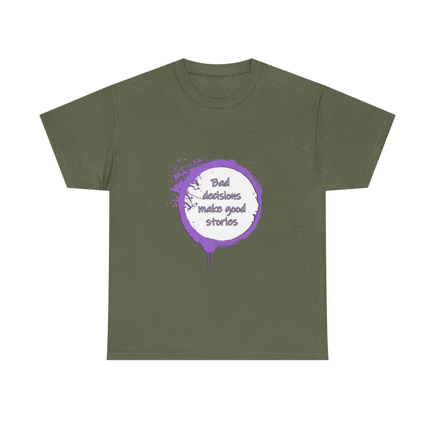 Bad Decisions! T-Shirt | Funny Quote Shirt | Humor Tee | Memes and Funny Quotes Collection Tee | Pacific NW Gear Co.