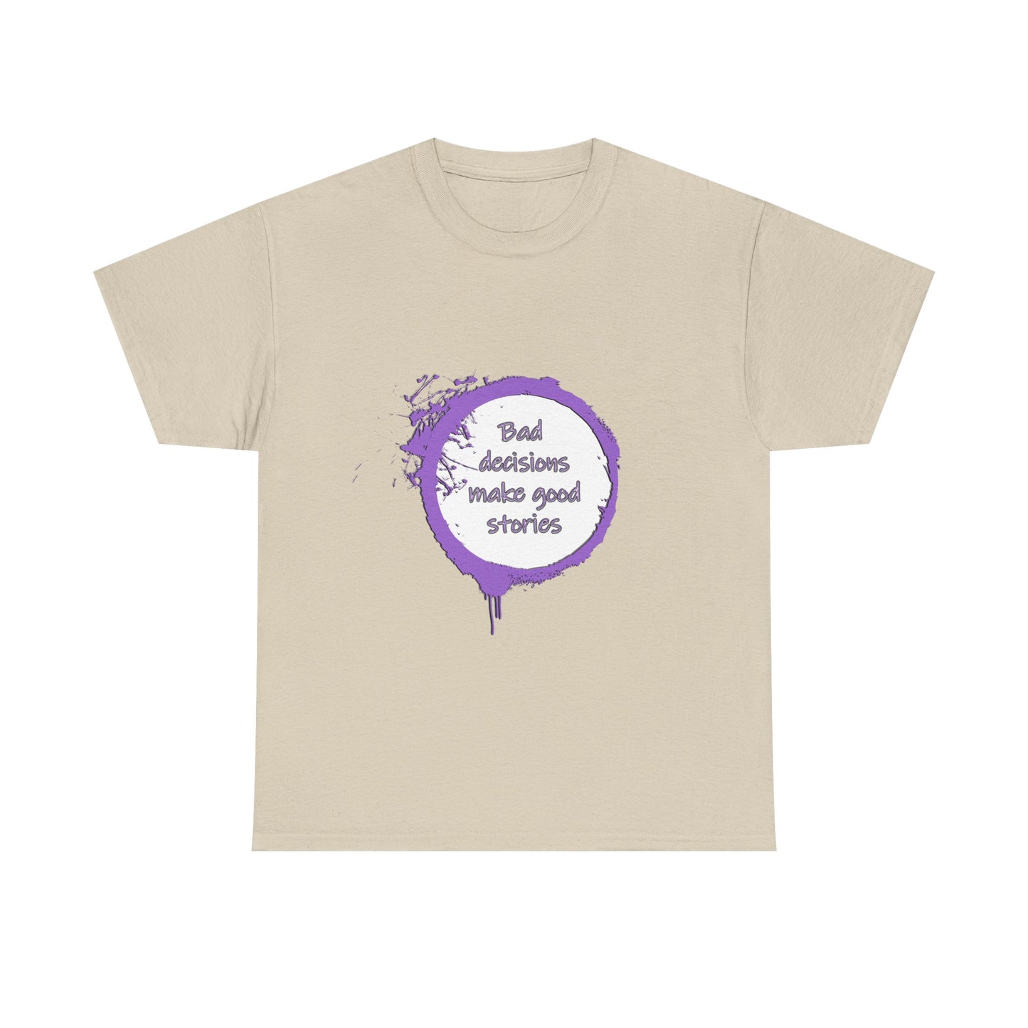 Bad Decisions! T-Shirt | Funny Quote Shirt | Humor Tee | Memes and Funny Quotes Collection Tee | Pacific NW Gear Co.