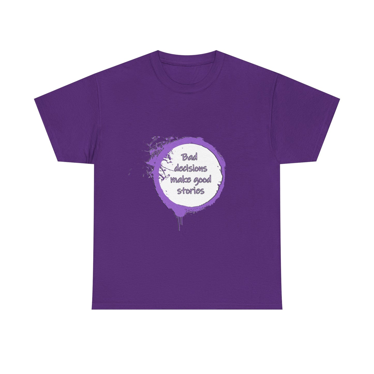 Bad Decisions! T-Shirt | Funny Quote Shirt | Humor Tee | Memes and Funny Quotes Collection Tee | Pacific NW Gear Co.