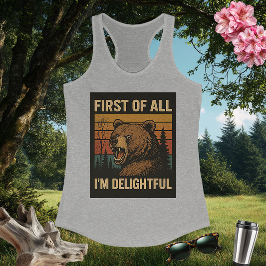 Women's Racerback Tank Top | First of All, I'm Delightful! | Summer Gear | Exercise Gift | Outdoor Casual Wear | Pacific NW Gear Co